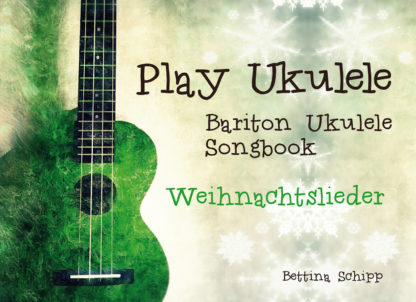 Weihnachtslieder für die Bariton Ukulele - Lyrics and Chords