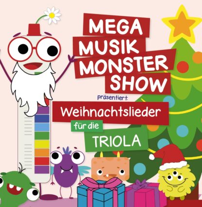 Mega Musik Monster Show präsentiert: Weihnachtslieder für die Triola