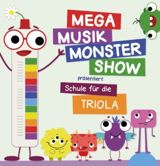 Mega Musik Monster Show päsentiert: Schule für Triola