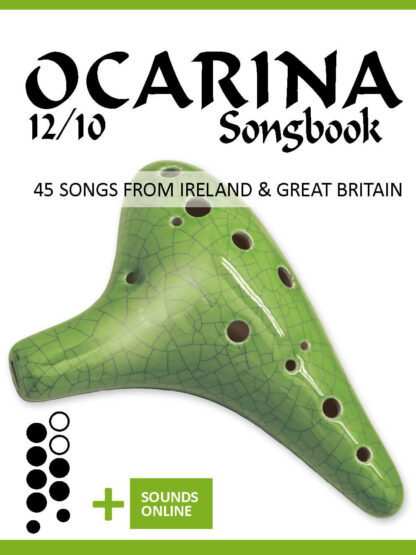 Ocarina 12/10 Songbook - 45 Songs from Ireland and great Britain -