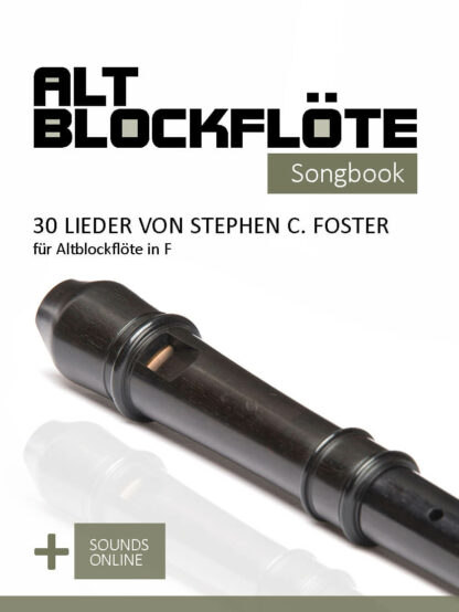 30 Lieder von Stephen C. Foster für die Altblockflöte