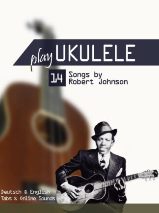 Play Ukulele – 14 Songs by Robert Johnson (mit Online Sounds) – eBook