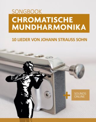 10 Lieder von Johann Strauss Sohn für die chrom. Mundharmonika