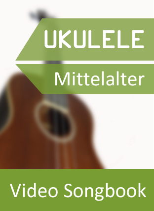 Ukulele Video Songbook: Lieder aus dem Mittelalter