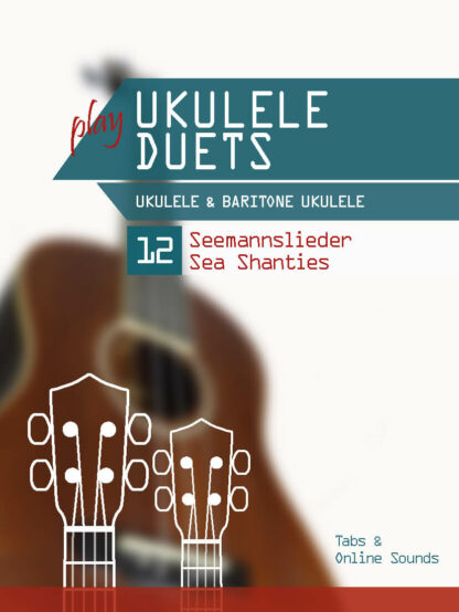 play Ukulele Duets – Ukulele & Bariton Ukulele – 12 Seemannslieder – eBook