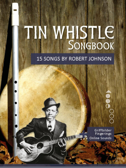 15 Songs by Robert Johnson für die Tin Whistle
