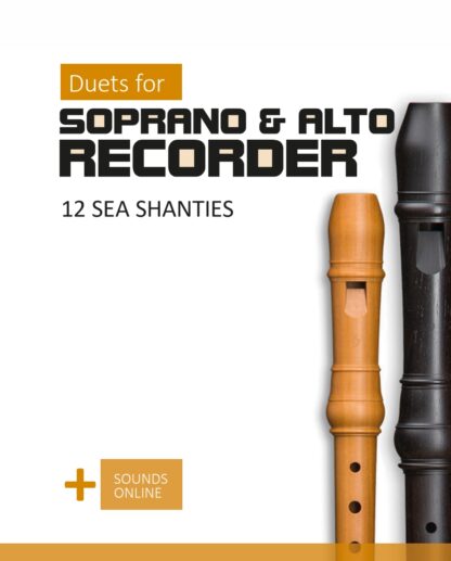 12 Sea Shanties - Duets for Soprano & Alto Recorder