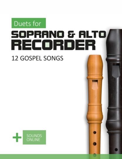 12 Gospel Songs – Duets for Soprano & Alto Recorder