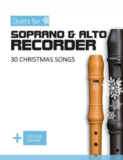 30 Christmas Songs – Duets for Soprano & Alto Recorder