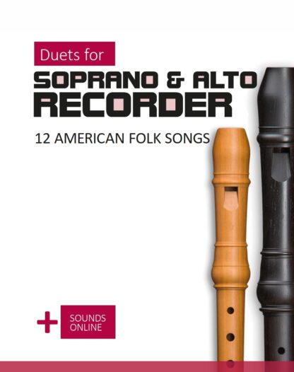 12 American Folk Songs – Duets for Soprano & Alto Recorder