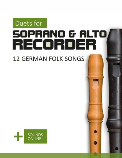 12 german Folk Songs - Duets for Soprano & Alto Recorder