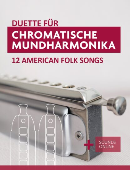 12 American Folk Songs – Duette für zwei chromatische Mundharmonikas