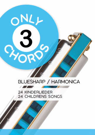 Only 3 Chords - Bluesharp / Harmonica - 24 Kinderlieder / 24 Childrens Songs