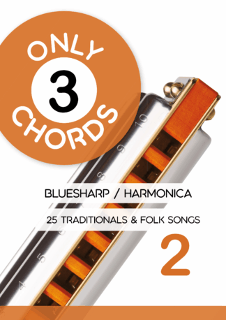 Only 3 Chords – Bluesharp / Harmonica – 25 Traditionals & Folk Songs 2