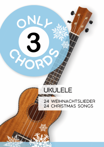 Only 3 Chords - Ukulele - 24 Weihnachtslieder / 24 Christmas Songs
