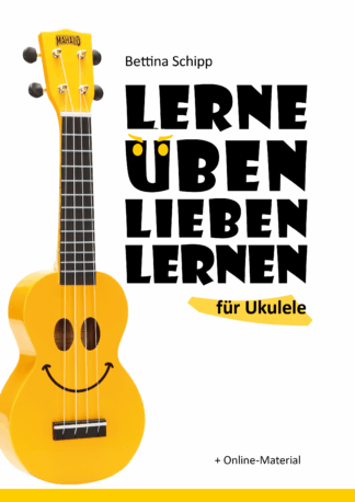 „Lerne üben lieben lernen“ für Ukulele