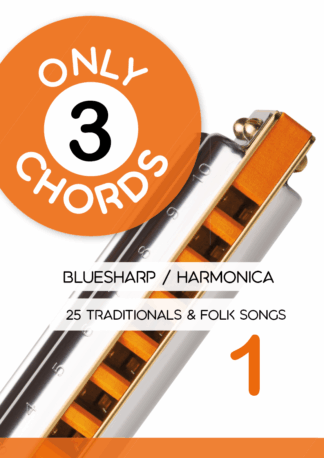 Only 3 Chords - Bluesharp / Harmonica - 25 Traditionals & Folk Songs 1