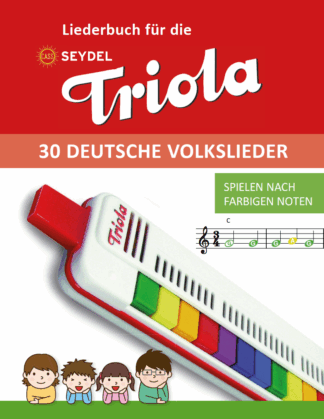 Liederbuch f&uuml;r die &bdquo;Triola&ldquo; &ndash; 30 deutsche Volkslieder
