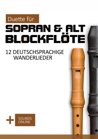 12 deutschsprachige Wanderlieder – Duette für Sopran- & Altblockflöte