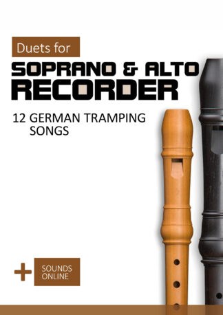 12 German Tramping Songs – Duets for Soprano & Alto Recorder