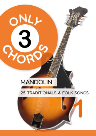 Only 3 Chords - Mandolin - 25 Traditionals & Folk Songs - 1