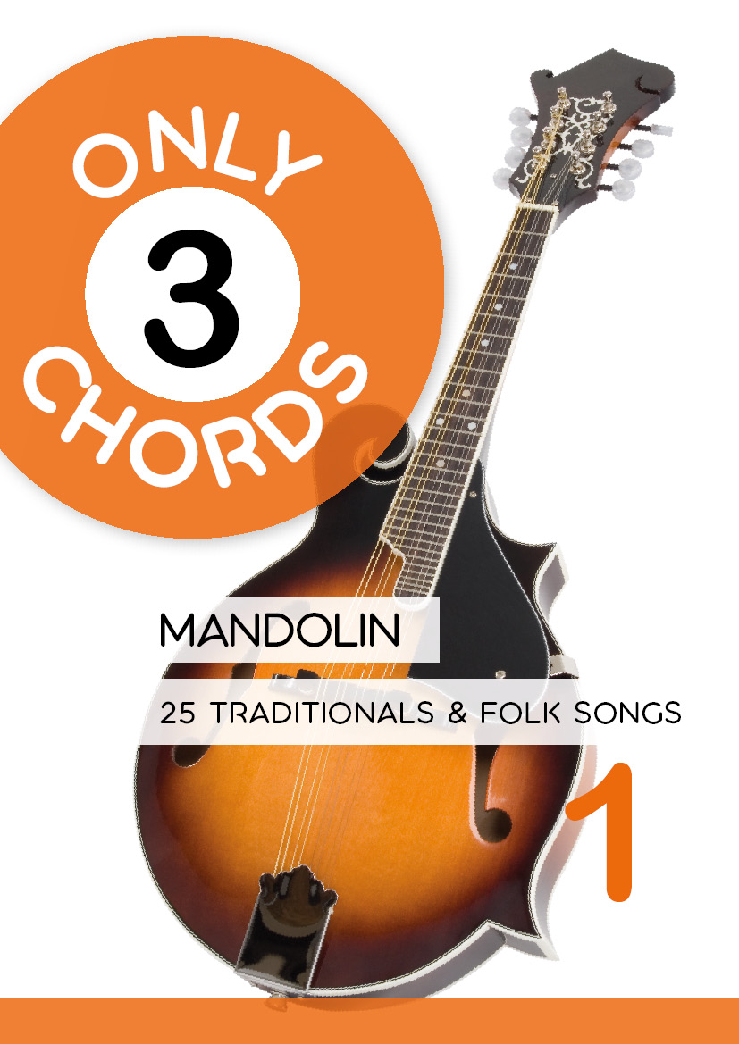 Only 3 Chords - Mandolin - 25 Traditionals & Folk Songs - 1