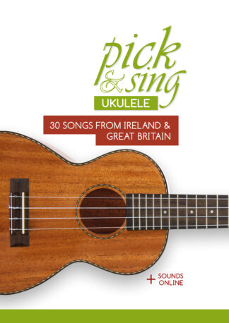 pick & sing - Ukulele - 30 Songs from Ireland & Great Britain